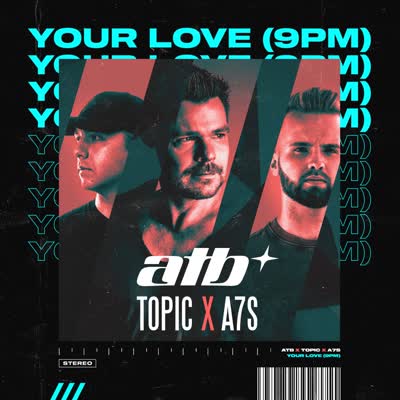 ATB UND TOPIC - YOUR LOVE