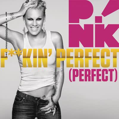 PINK - FUCKIN' PERFECT