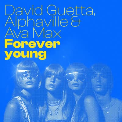 DAVID GUETTA, AVA MAX UND ALPHAVILLE - FOREVER YOUNG