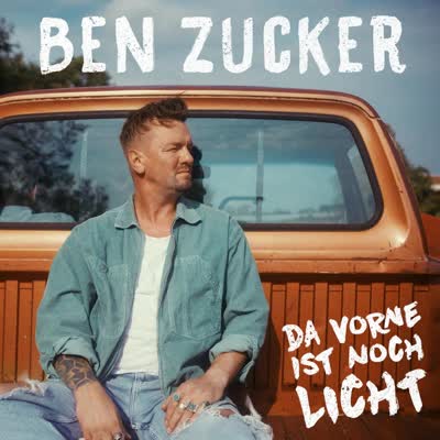 BEN ZUCKER - DA VORNE IST NOCH LICHT